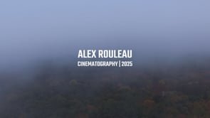 Alex Rouleau Cinematography Reel | 2025