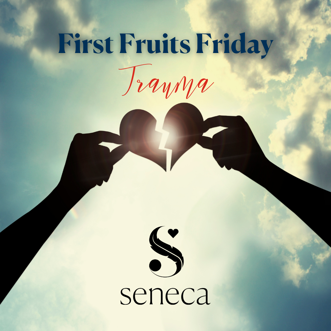 First Fruits Friday - Trauma