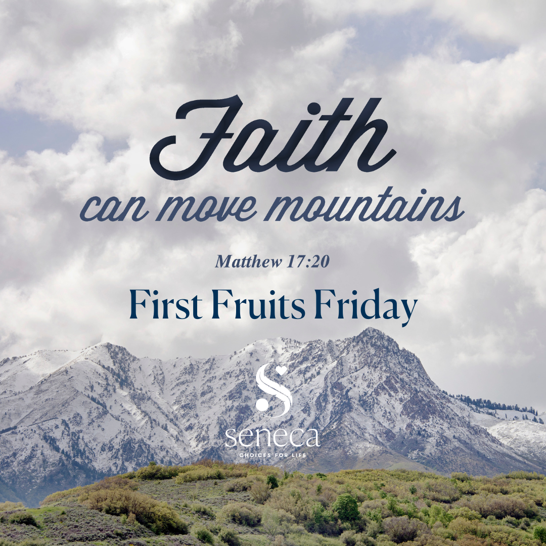 First Fruits Friday - Faith Can Move Mountains