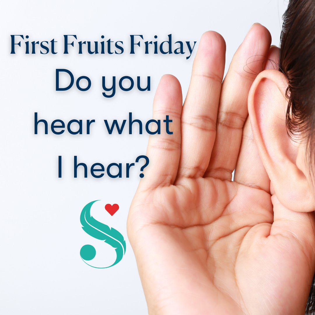 First Fruits Friday - Listening