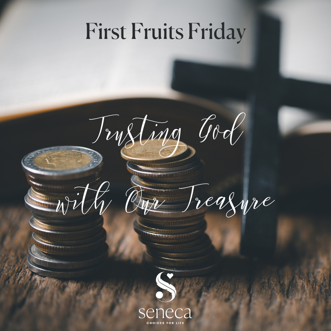 First Fruit Friday - Trusting God with Our Treasure