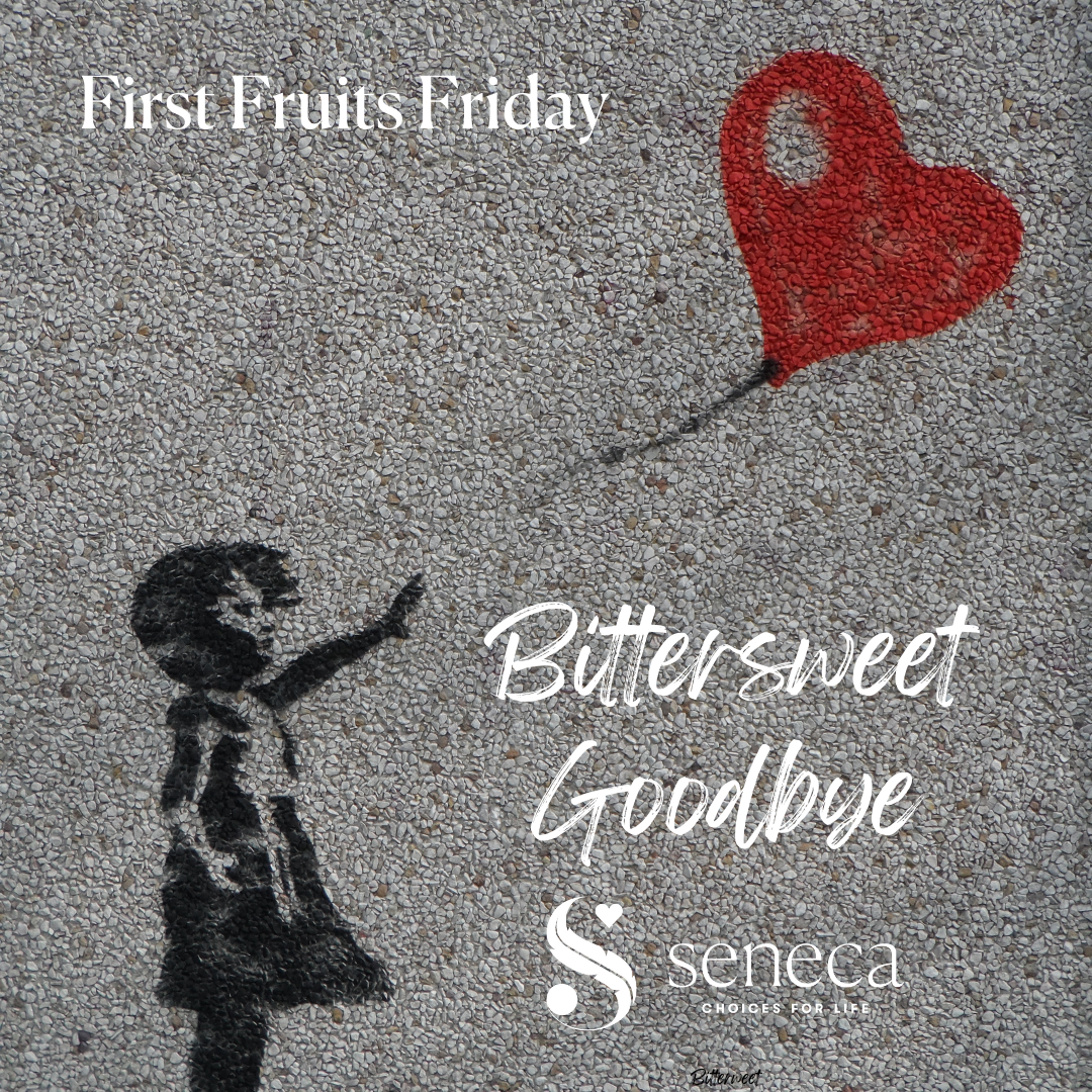 First Fruits Friday - Bittersweet Goodbye