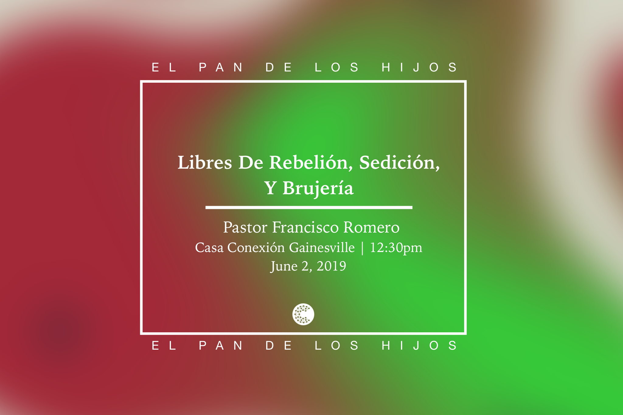 Libres De Rebelion, Sedicion Y Brujeria // Pastor Francisco Romero