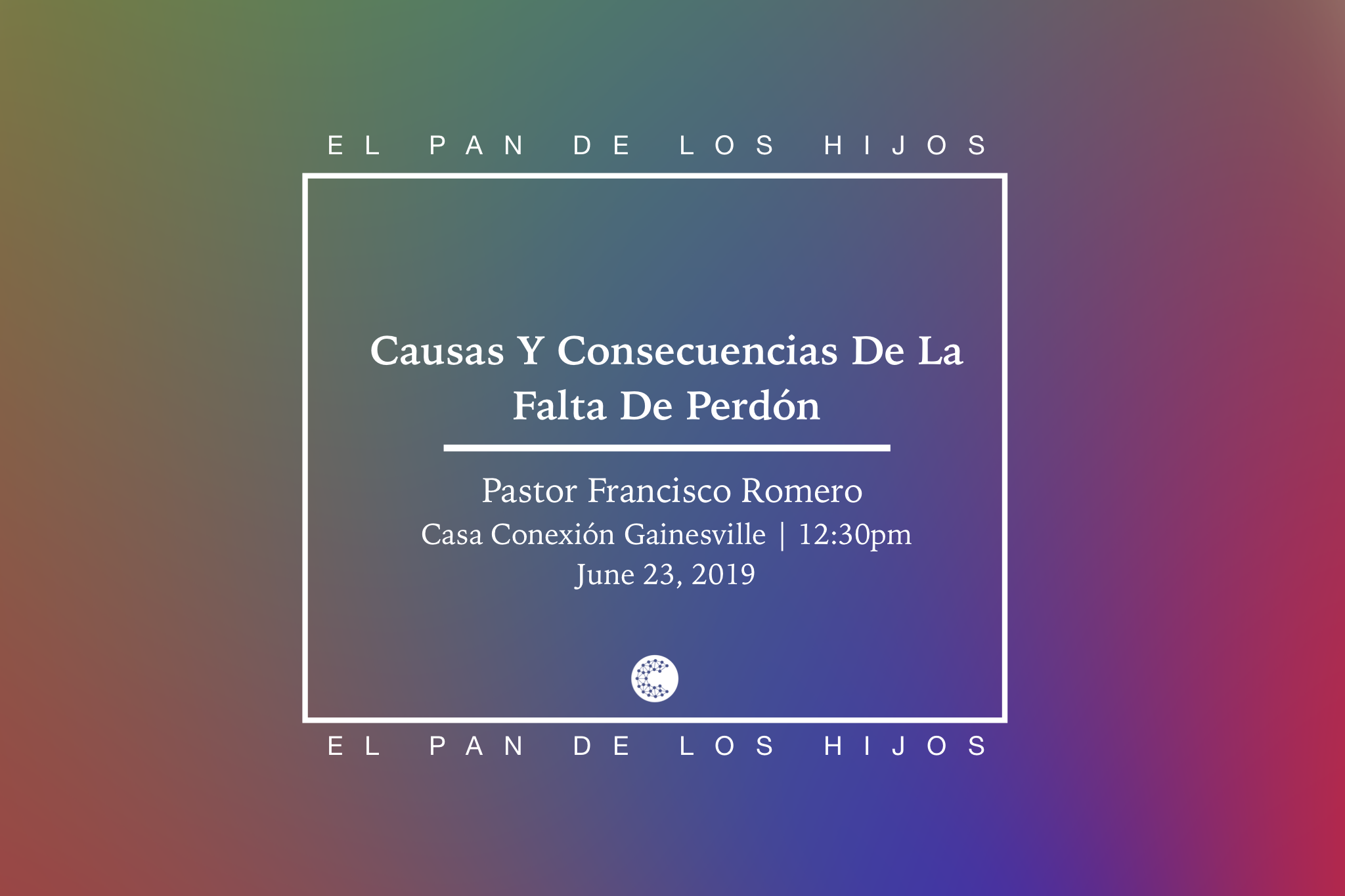 Causas Y Consecuencias De La Falta De Perdón //  Pastor Francisco Romero