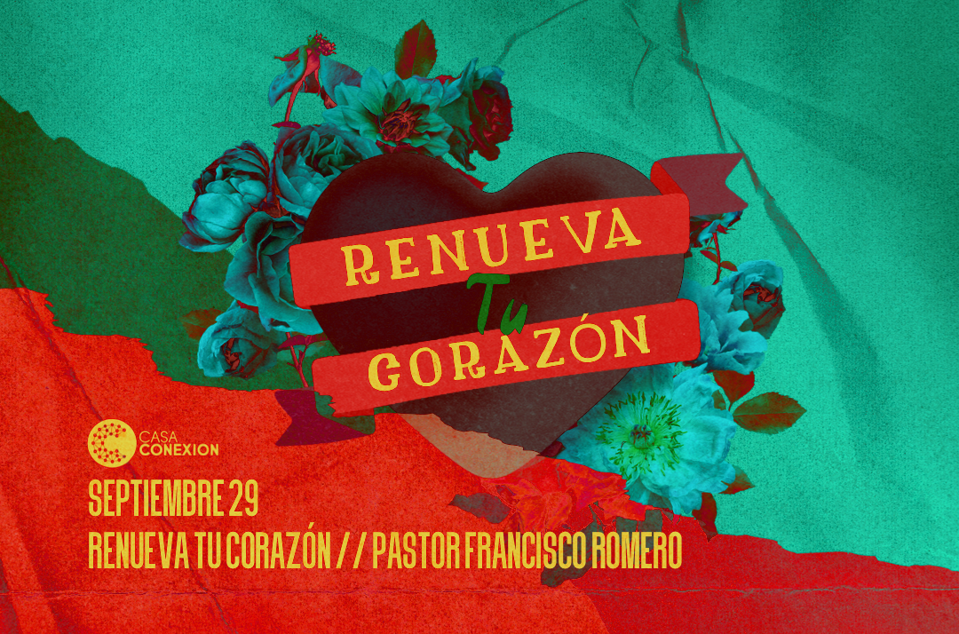 Renueva Tu Corazón // Pastor Francisco Romero