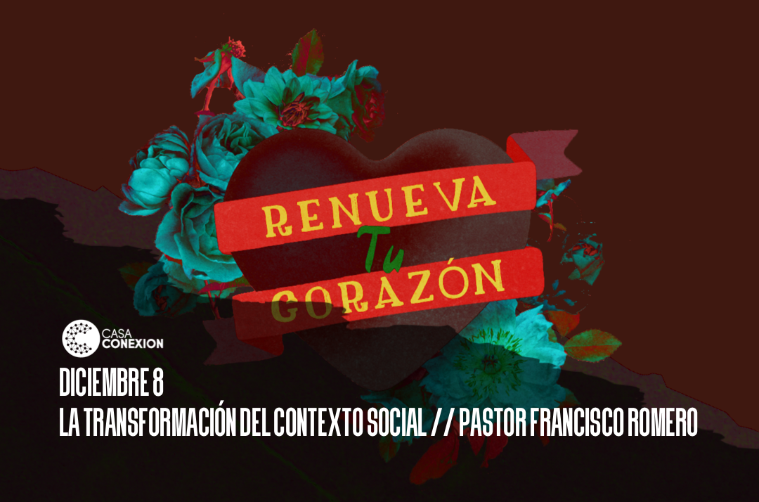 La Transformación Del Contexto Social // Pastor Francisco Romero