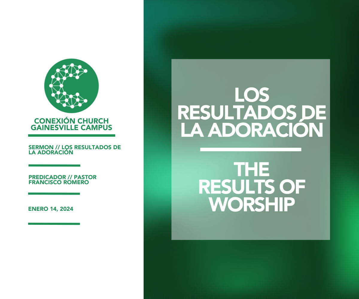 Los Resultados De La Adoración // Pastor Francisco Romero