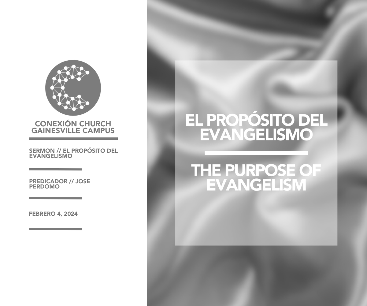 El Propósito Del Evangelismo // Jose Perdomo