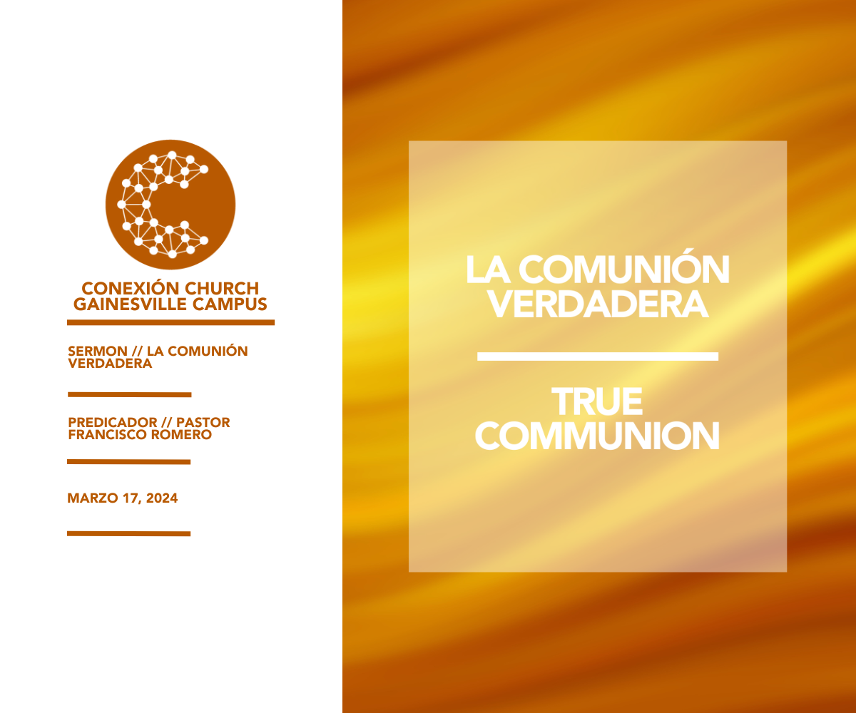 La Comunión Verdadera // Pastor Francisco Romero