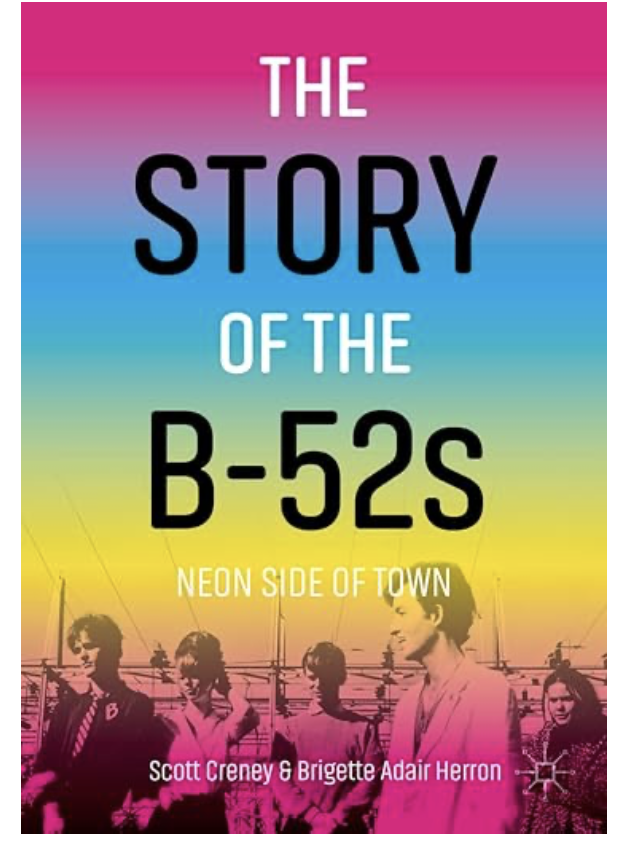 The Story of the B-52s: Neon Side of Town