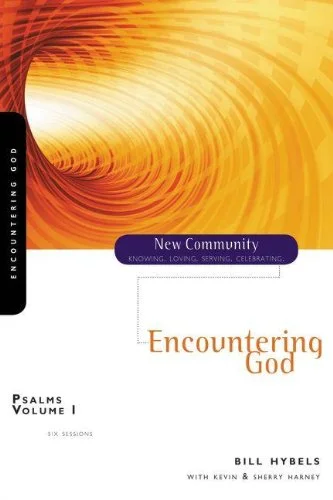 Psalms Volume 1: Encountering God by Bill Hybels