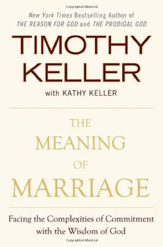 The Meaning of Marriage by Tim Keller