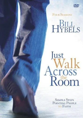 Just Walk Across the Room by Bill Hybels