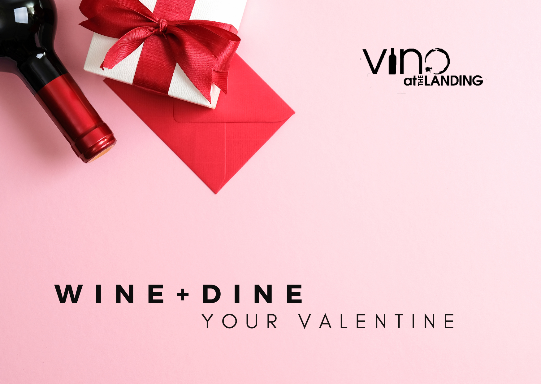 Wine + Dine Your Valentine 