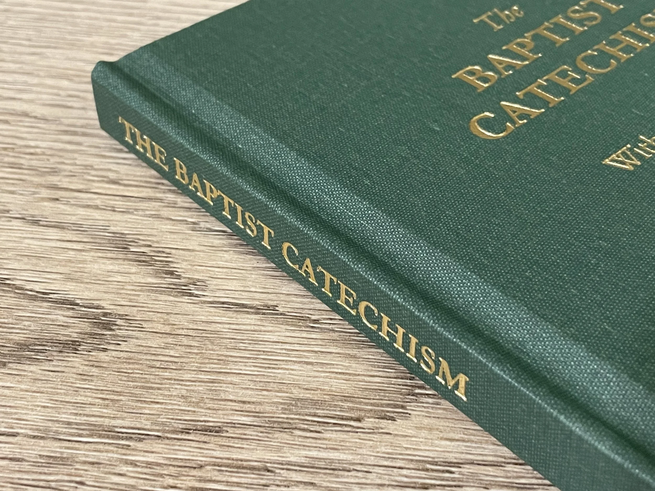 The Baptist Catechism with NKJV Proof Texts from Particular Baptist