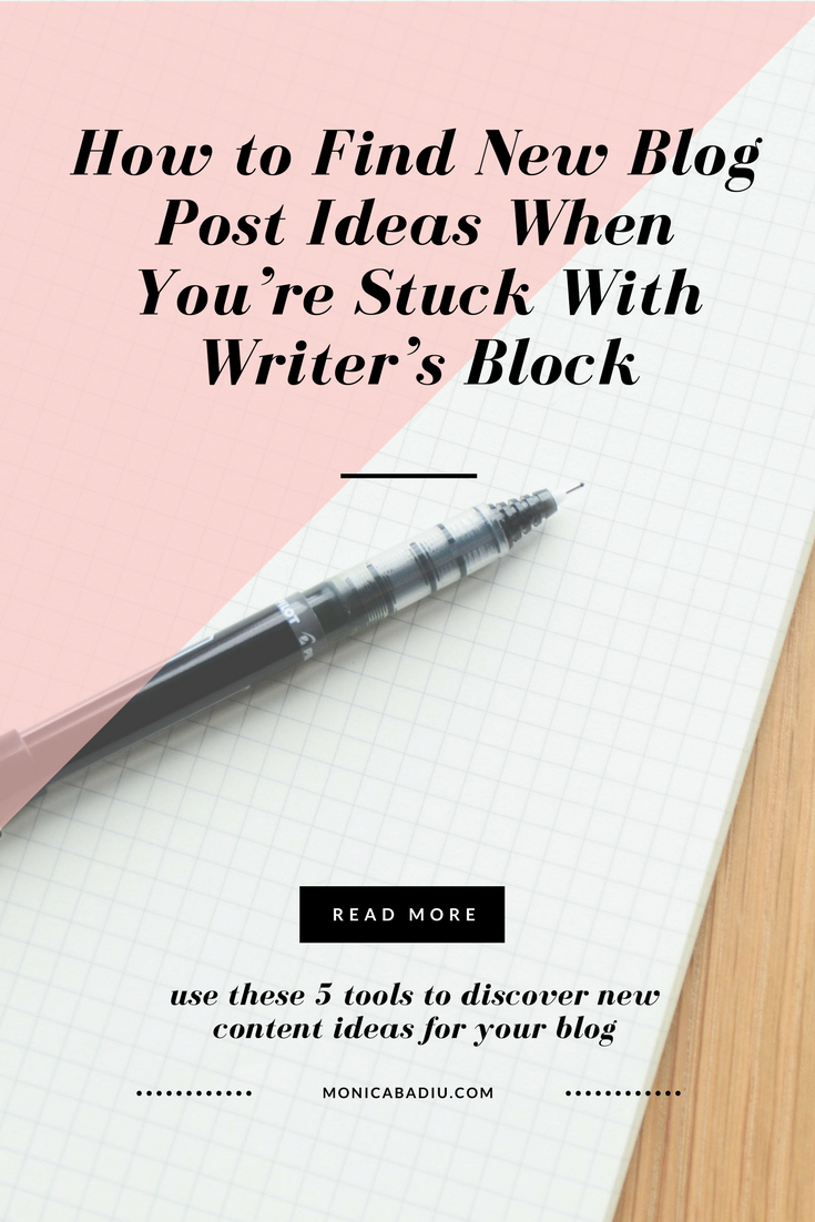 How to Find New Blog Post Ideas when You’re Stuck with Writer’s Block.png