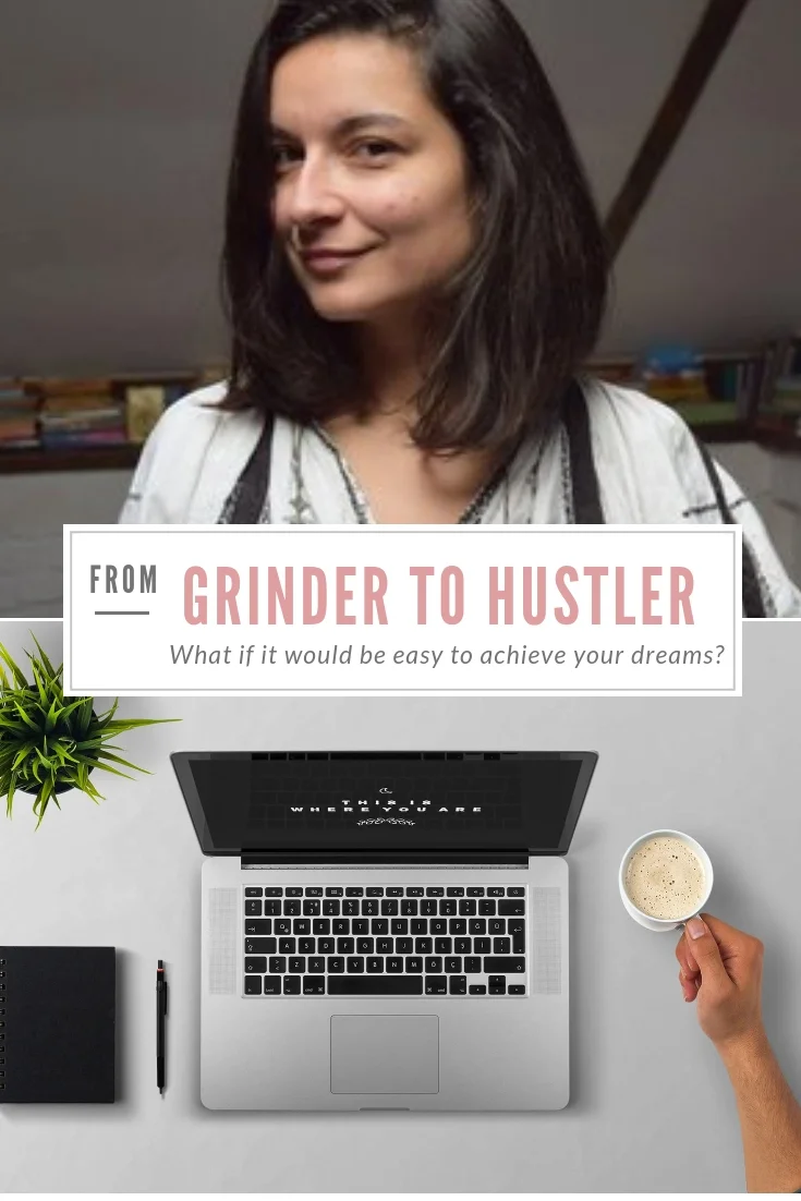 The Story of How I Shifted My Mindset from Grinder to Hustler - #entrepreneurship #bossbabe #hustler #mindset #growth #performance