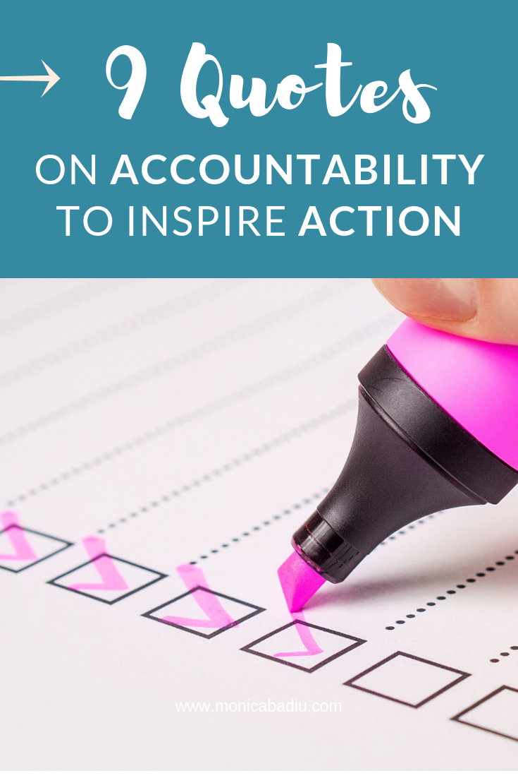 9 Accountability Quotes to Inspire Action | Motivation for Entrepreneurs via monicabadiu.com #mindset #growth #accountability #mindsetforsuccess #quotes #motivation #goals