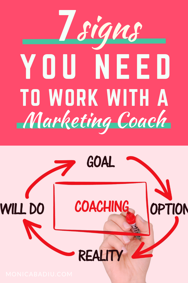 7 Signs You Need to Work with a Marketing Coach to Grow Your Business via monicabadiu.com #visibilitycoach #marketing #smallbusiness #growthmindset #entrepreneurship #b2b #growthstrategy #marketingtips #coach #coaching