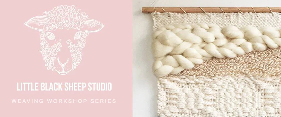 Little Black Sheep Studio Weaving Workshop Series.jpg