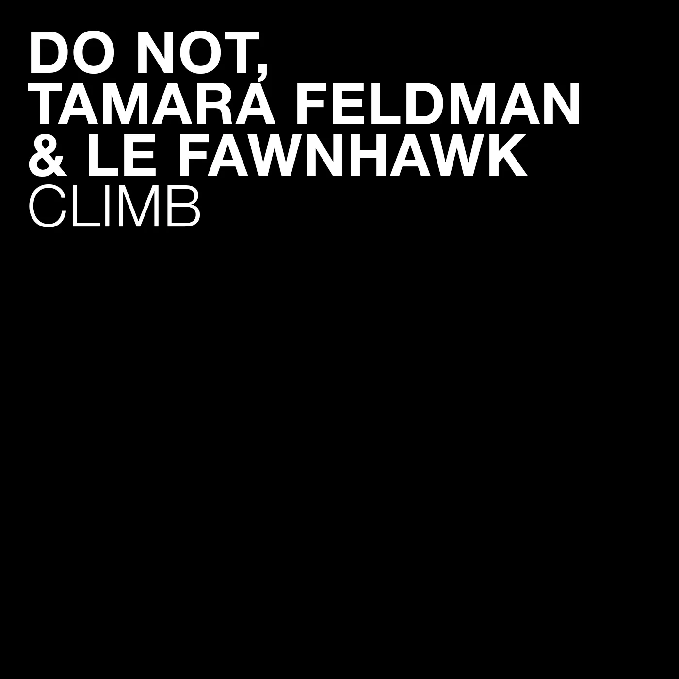 Do Not, Tamara Feldman & Le Fawnhawk - Climb