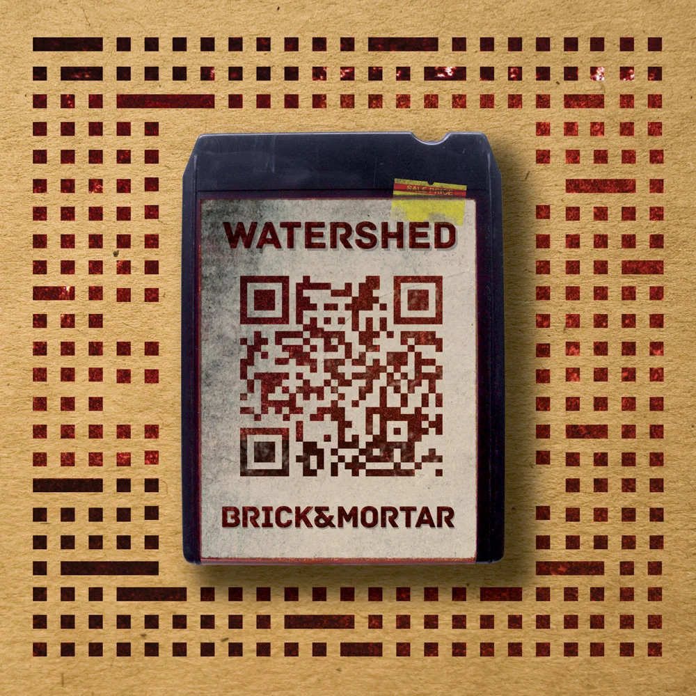 Waterhsed - Brick & Mortar