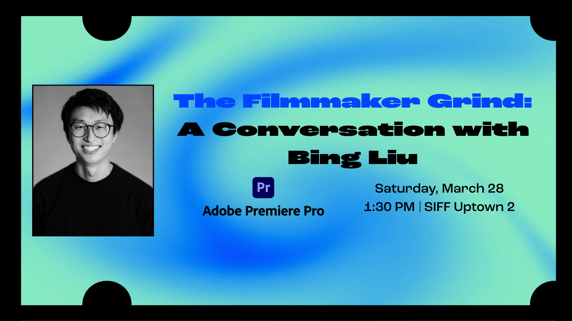The Filmmaker Grind: A Conversation with Bing Liu presented by Adobe Premiere Pro