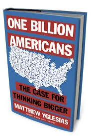 Link to the Amazon page for  One Billion Americans , by Matthew Yglesias