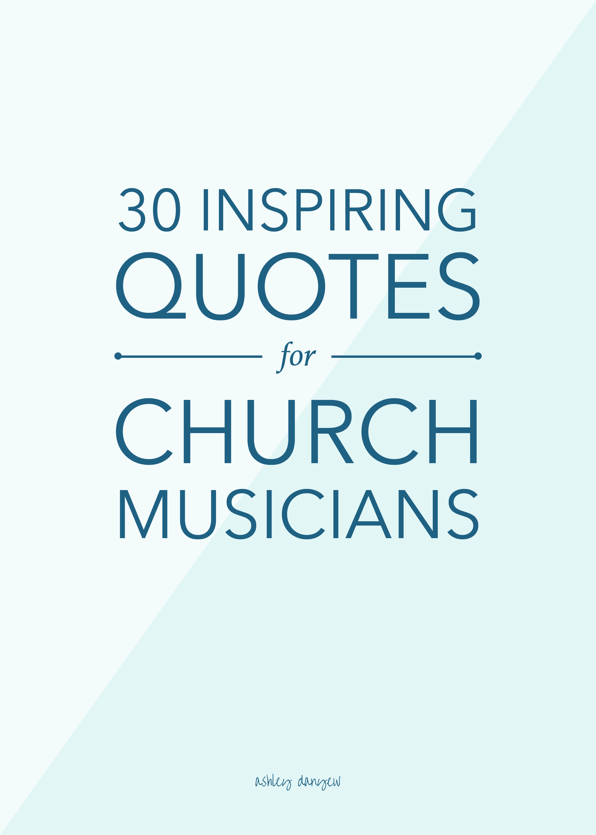 30 Inspiring Quotes For Church Musicians Ashley Danyew