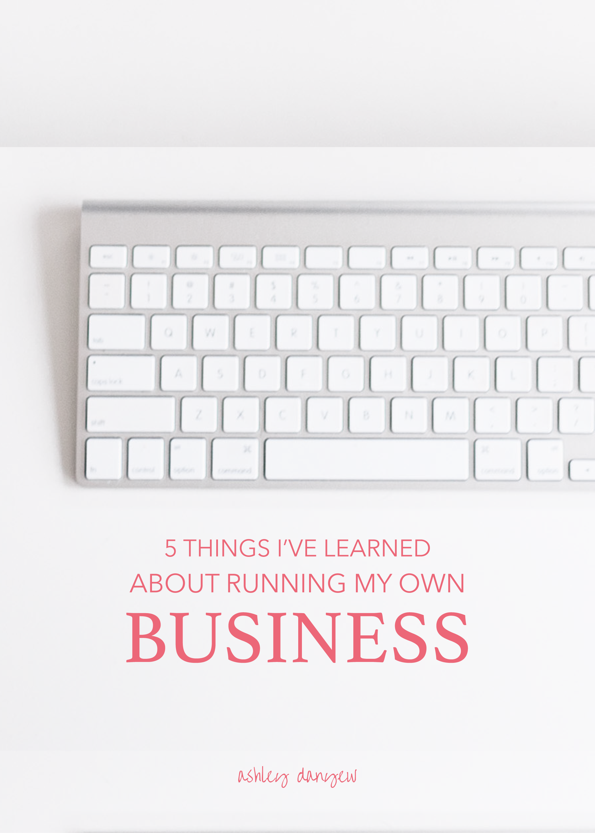 5-Things-Ive-Learned-About-Running-My-Own-Business-01.png