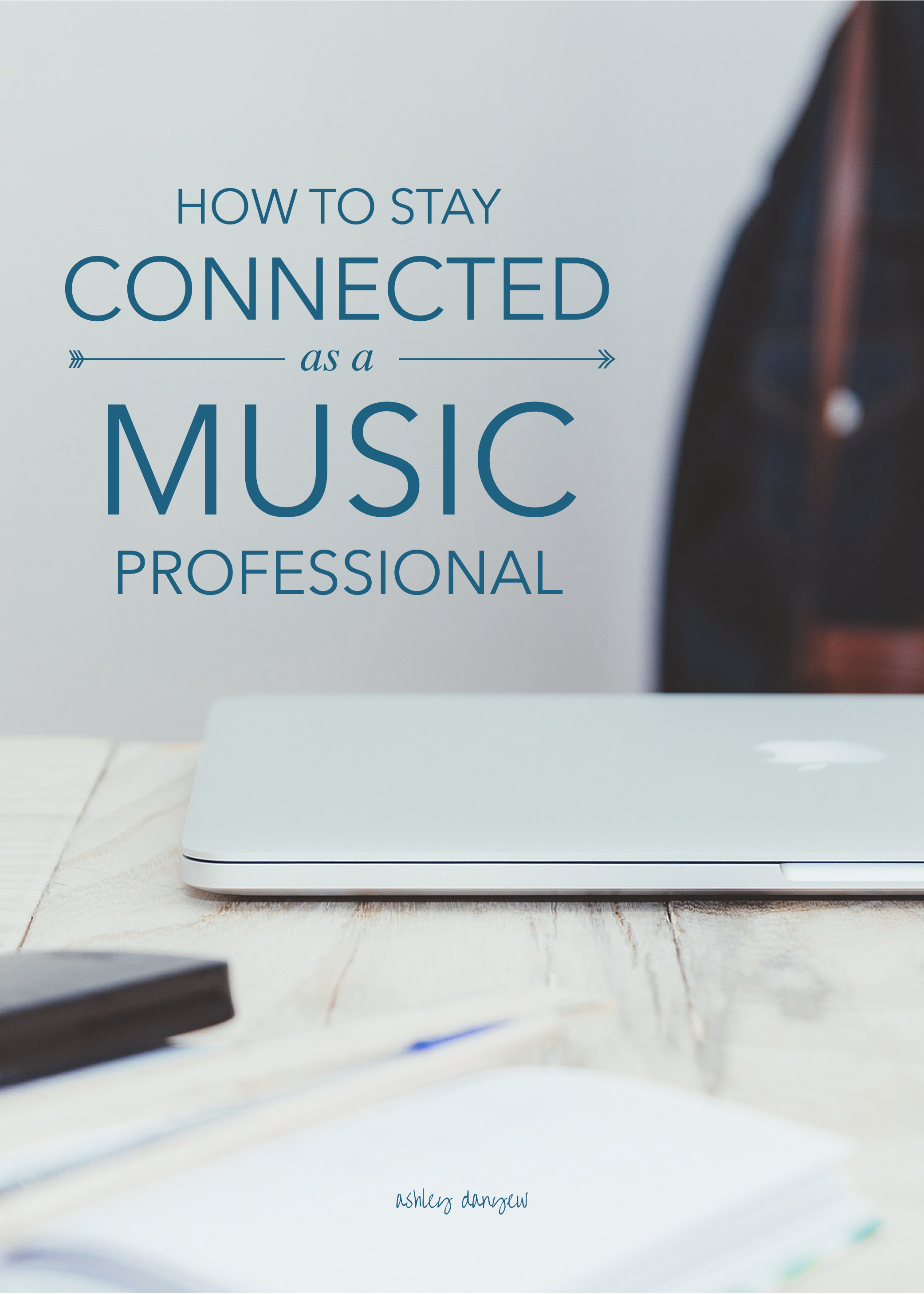How-to-Stay-Connected-As-a-Music-Professional-01.png