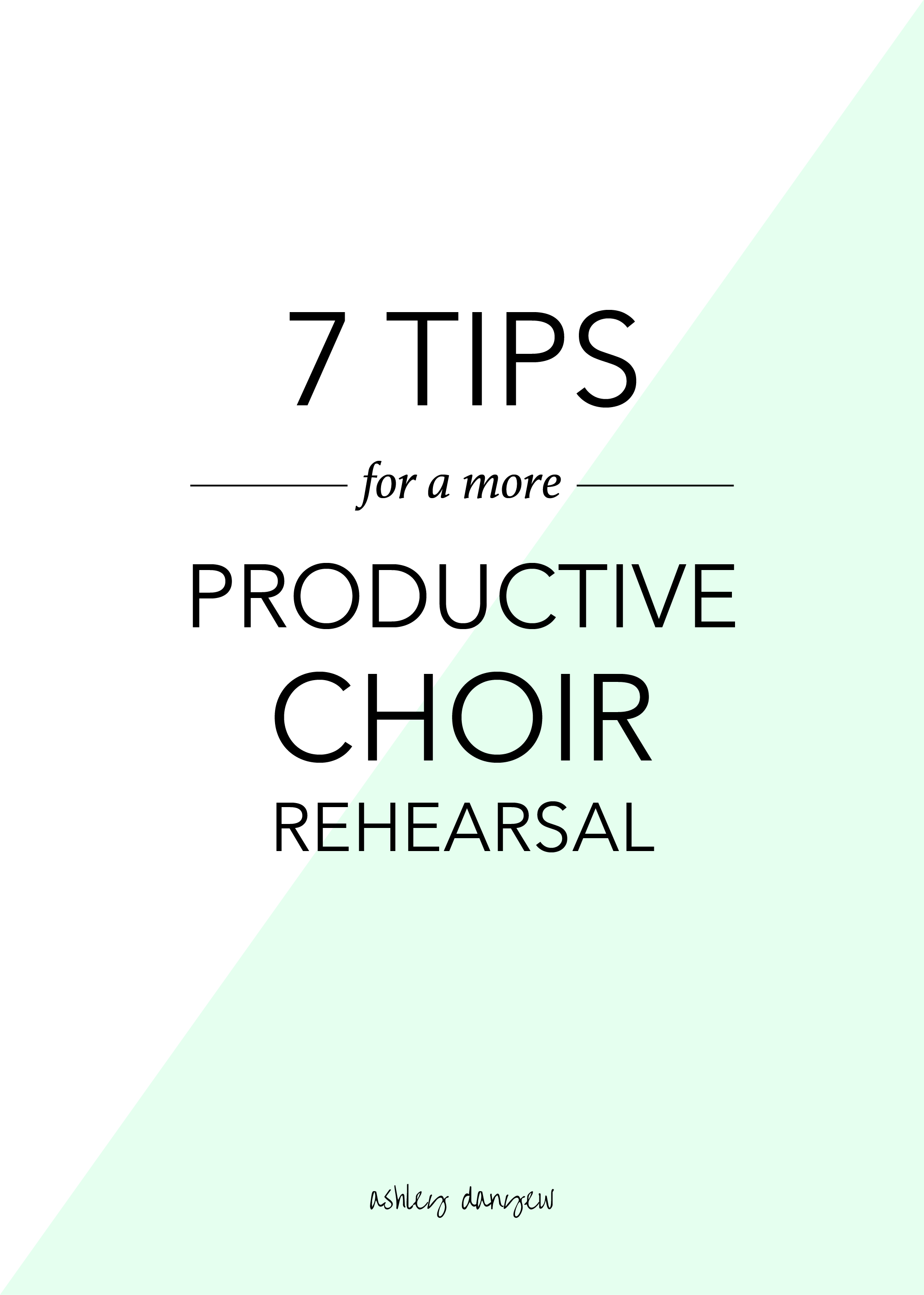 Copy of 7 Tips for a Productive Choir Rehearsal