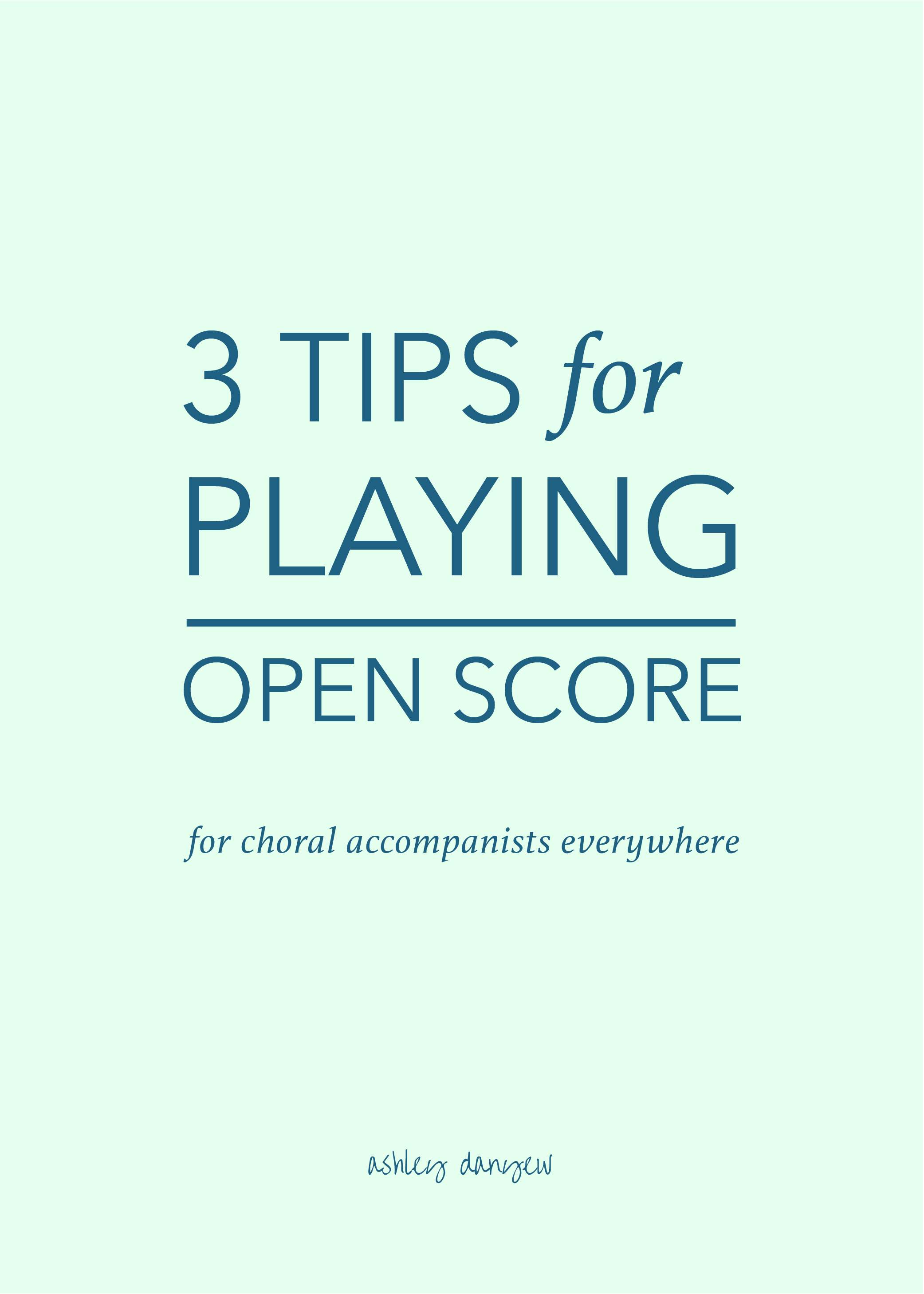 Copy of 3 Tips for Playing Open Score (for Choral Accompanists Everywhere)
