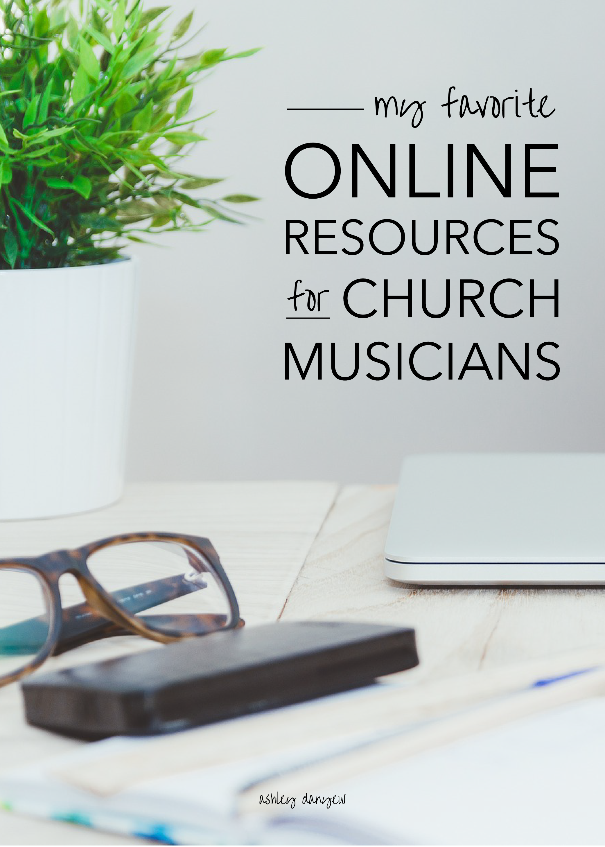 Copy of My Favorite Online Resources for Church Musicians