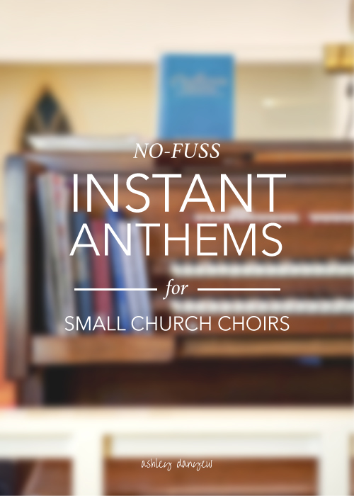 Copy of No-Fuss, Instant Anthems for the Small Church Choir
