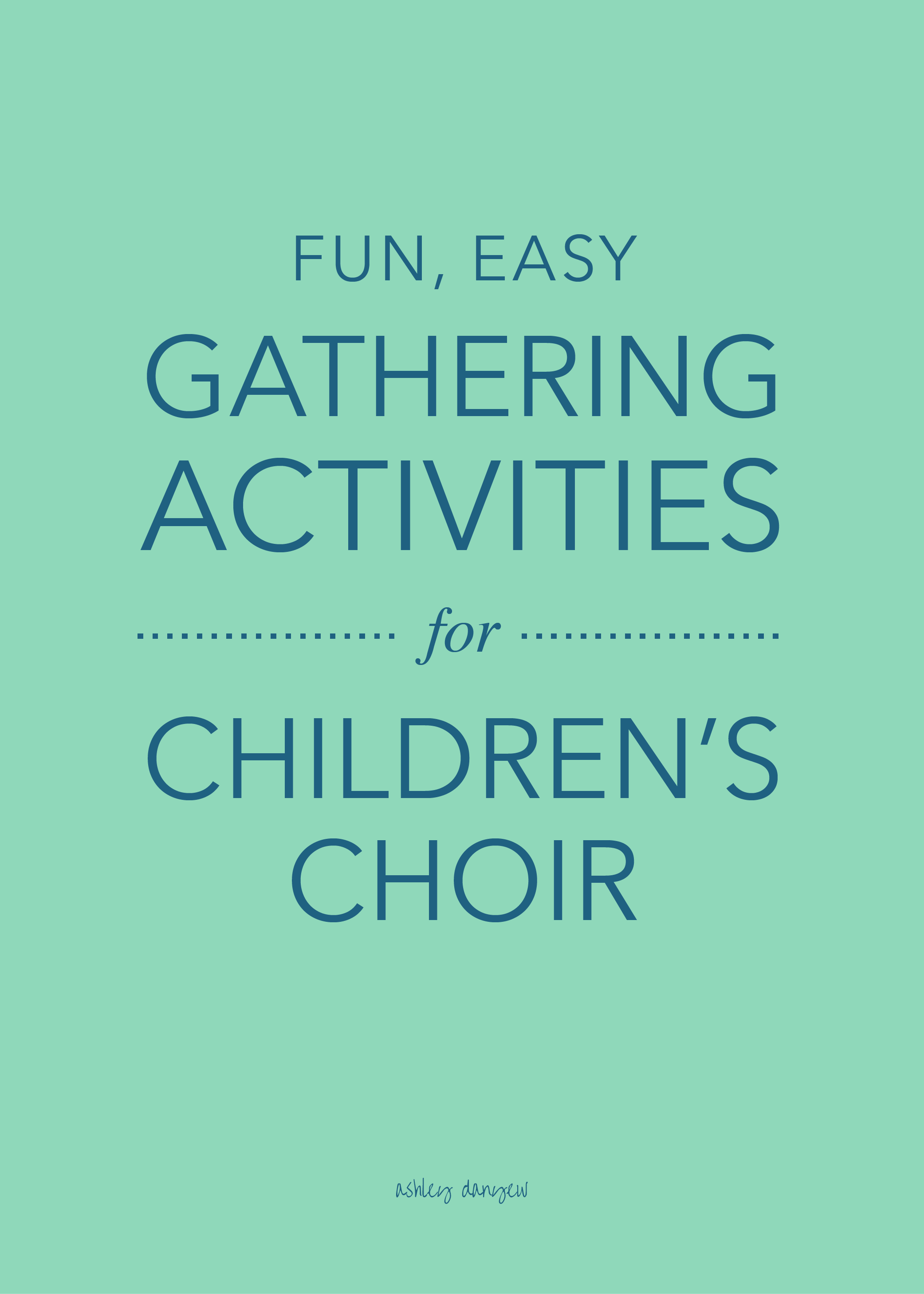 Copy of Fun, Easy Gathering Activities for Children's Choir
