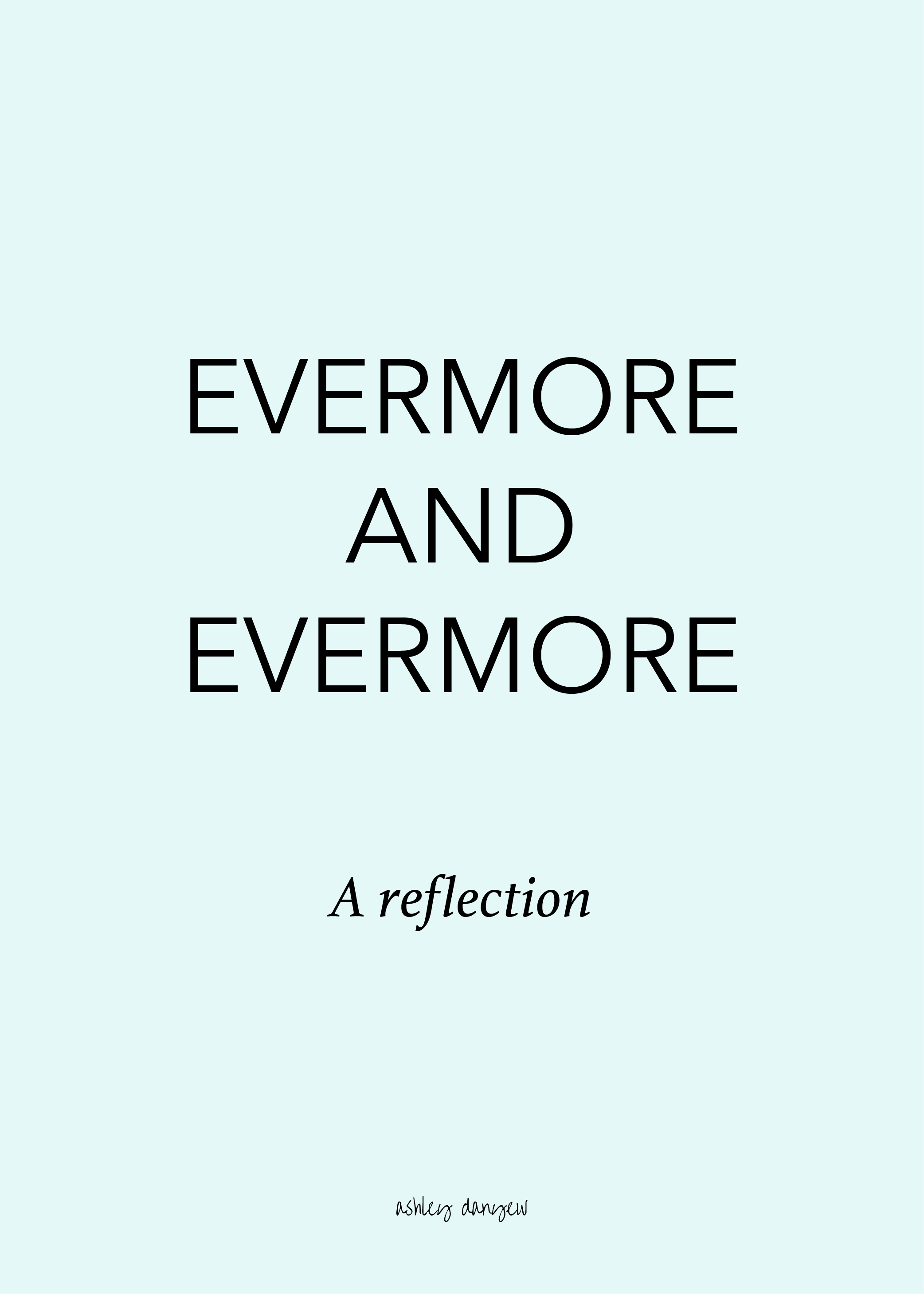 Copy of Evermore and Evermore: A Reflection