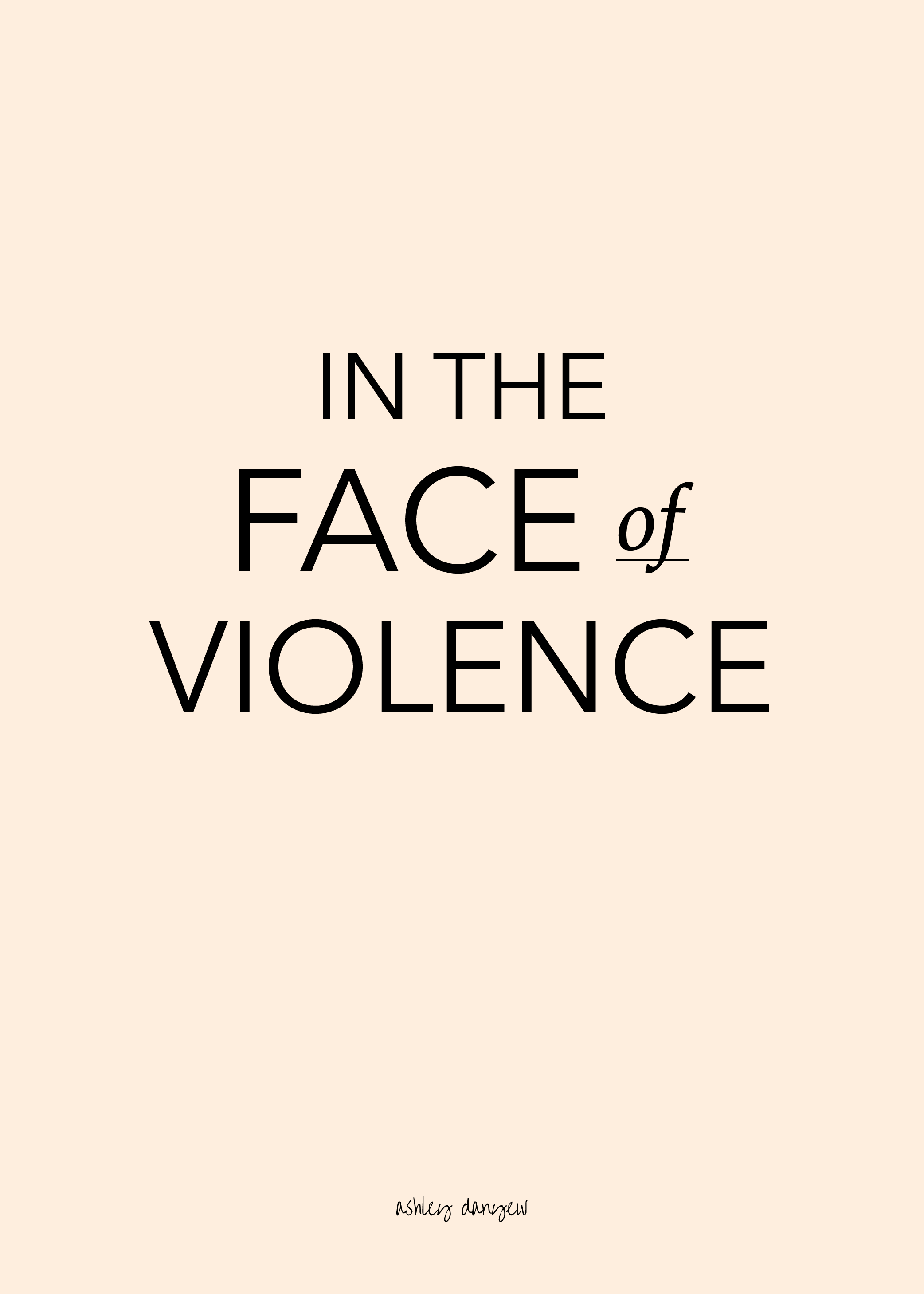Copy of In the Face of Violence