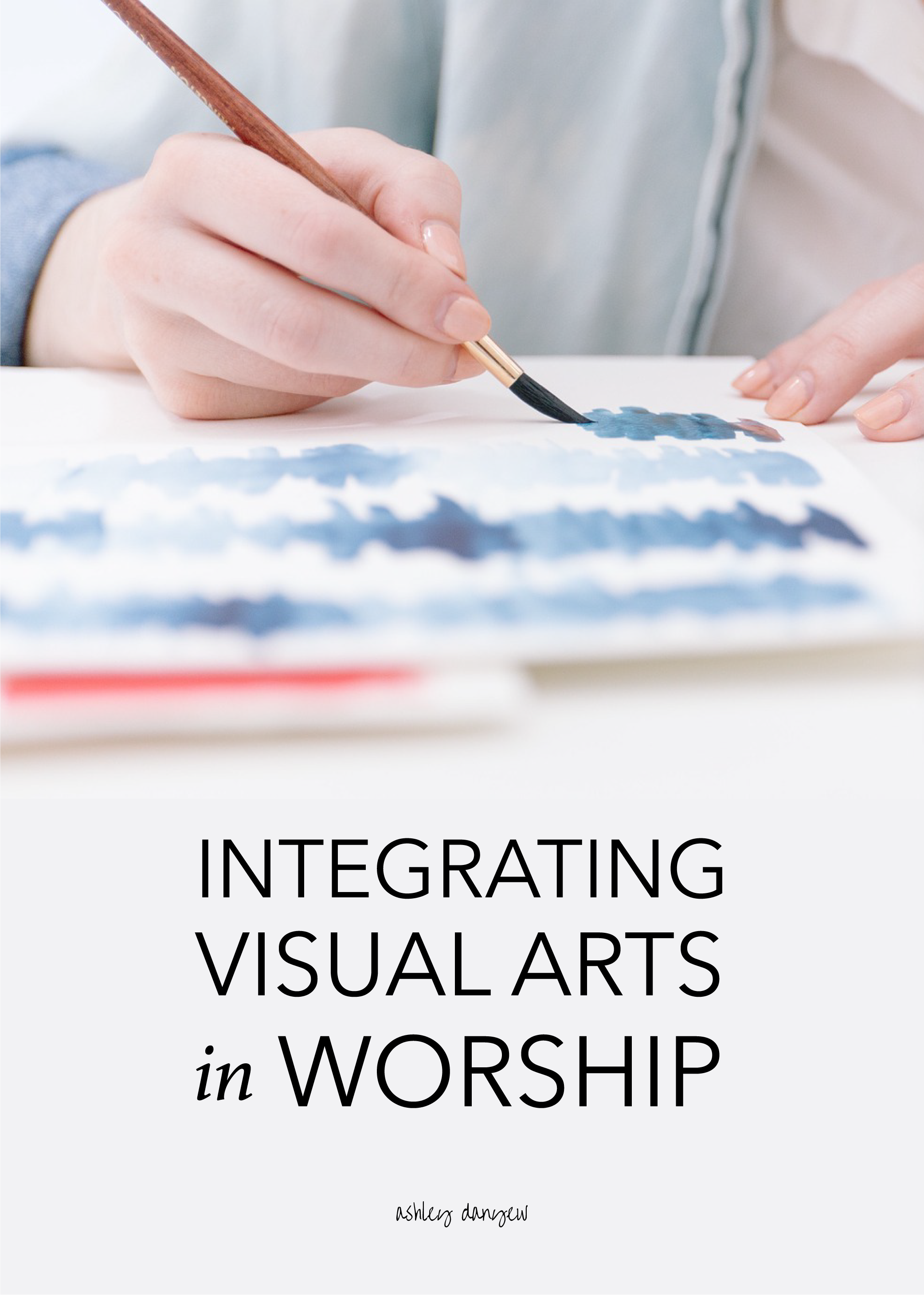 Copy of Integrating Visual Arts in Worship