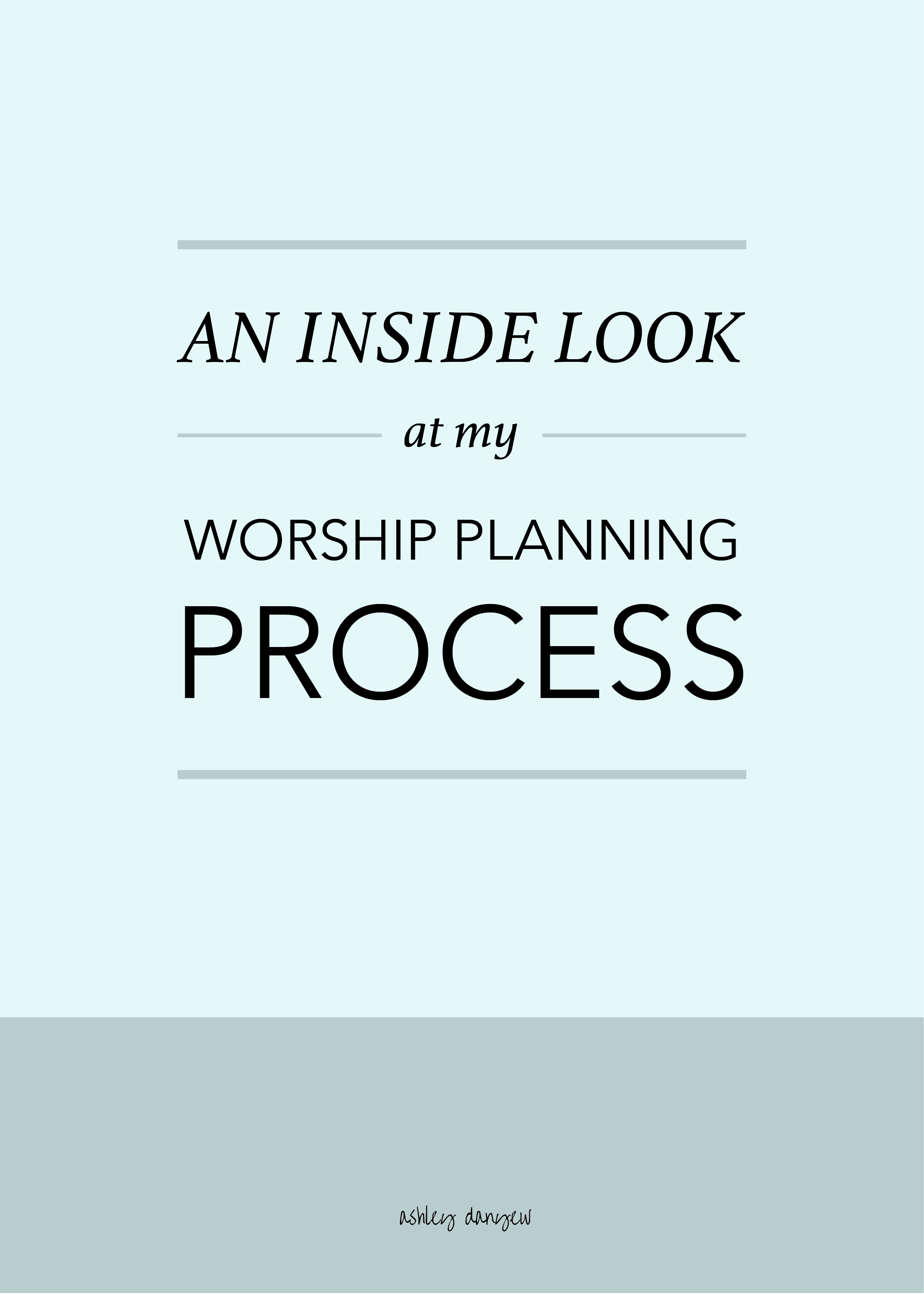 Copy of An Inside Look at My Worship Planning Process