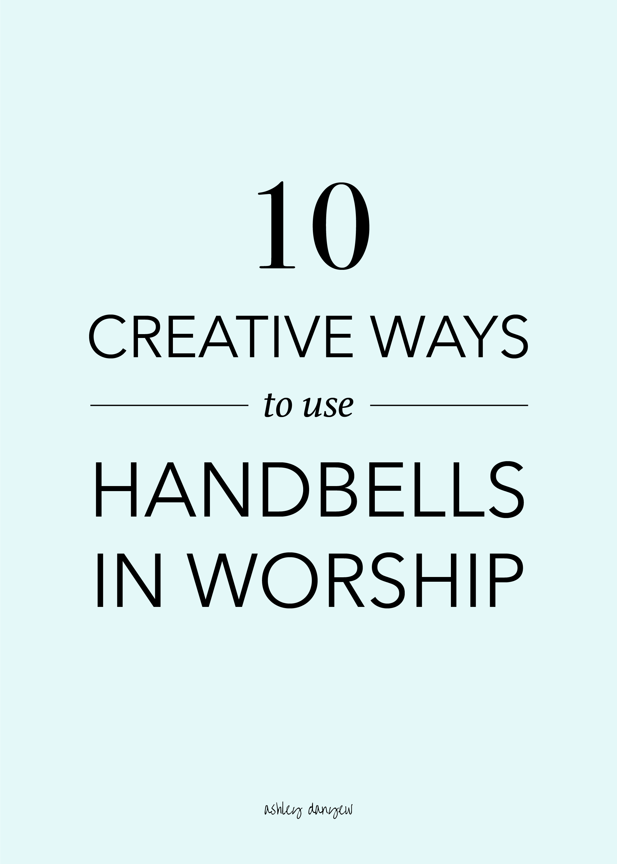 Copy of 10 Creative Ways to Use Handbells in Worship