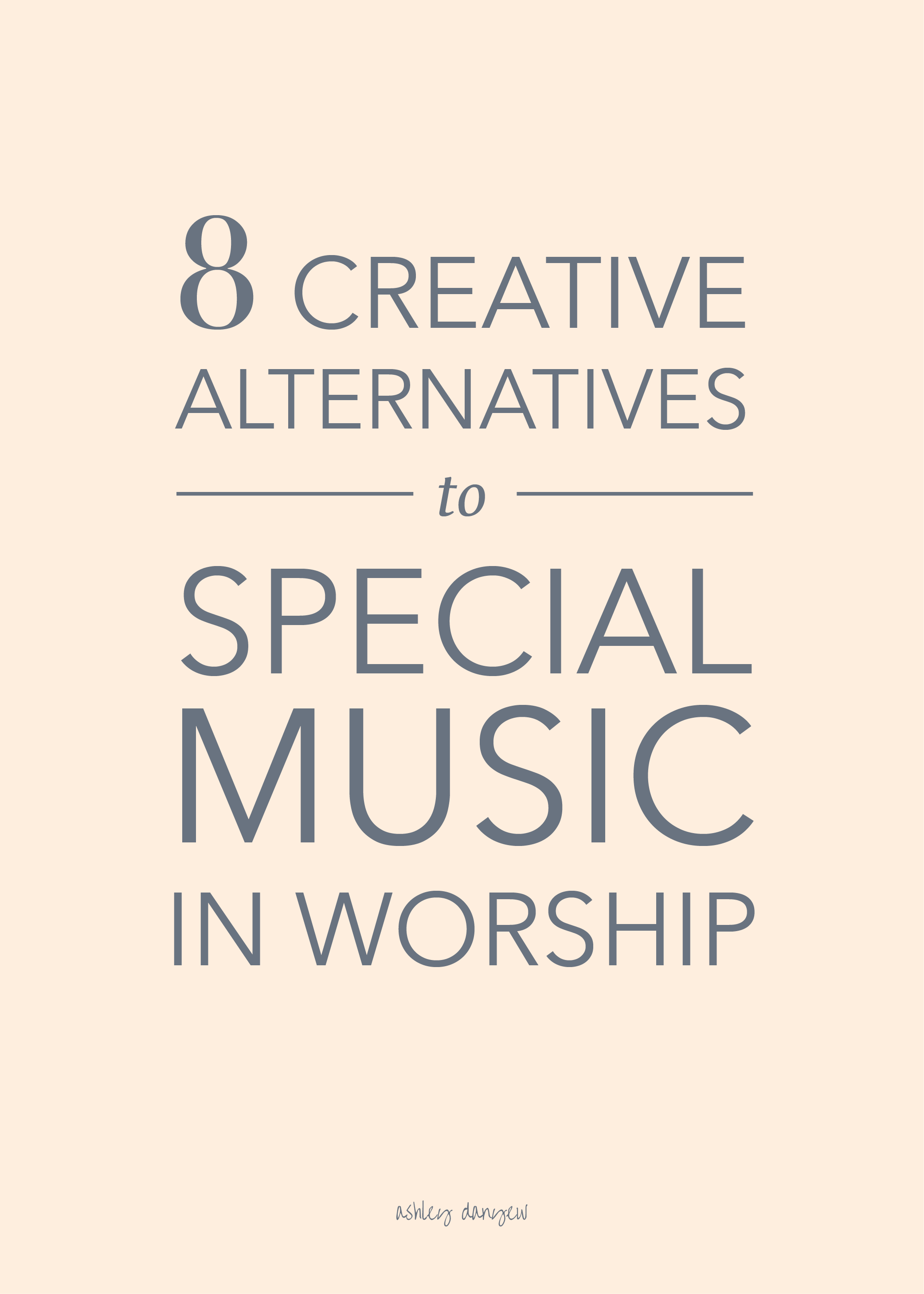 Copy of 8 Creative Alternatives to Special Music in Worship