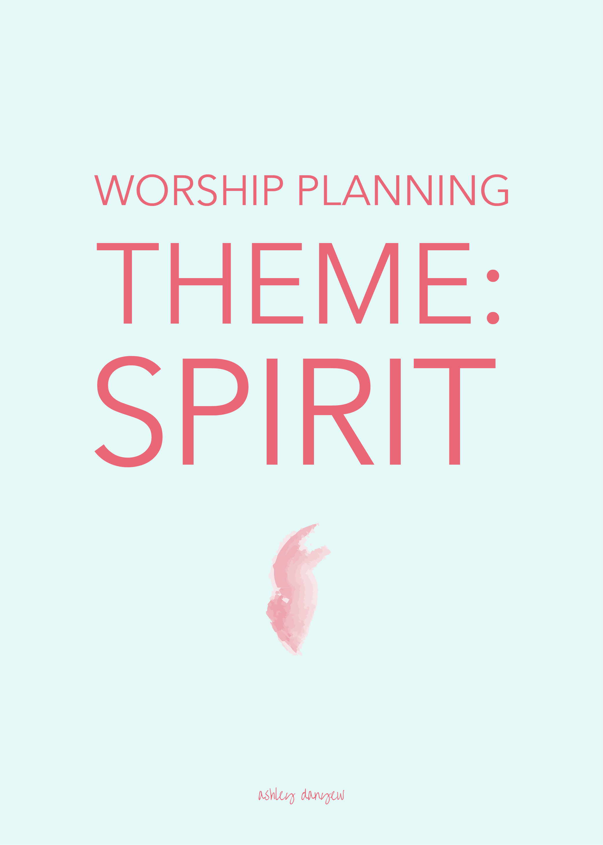 Copy of Worship Planning Theme: Spirit