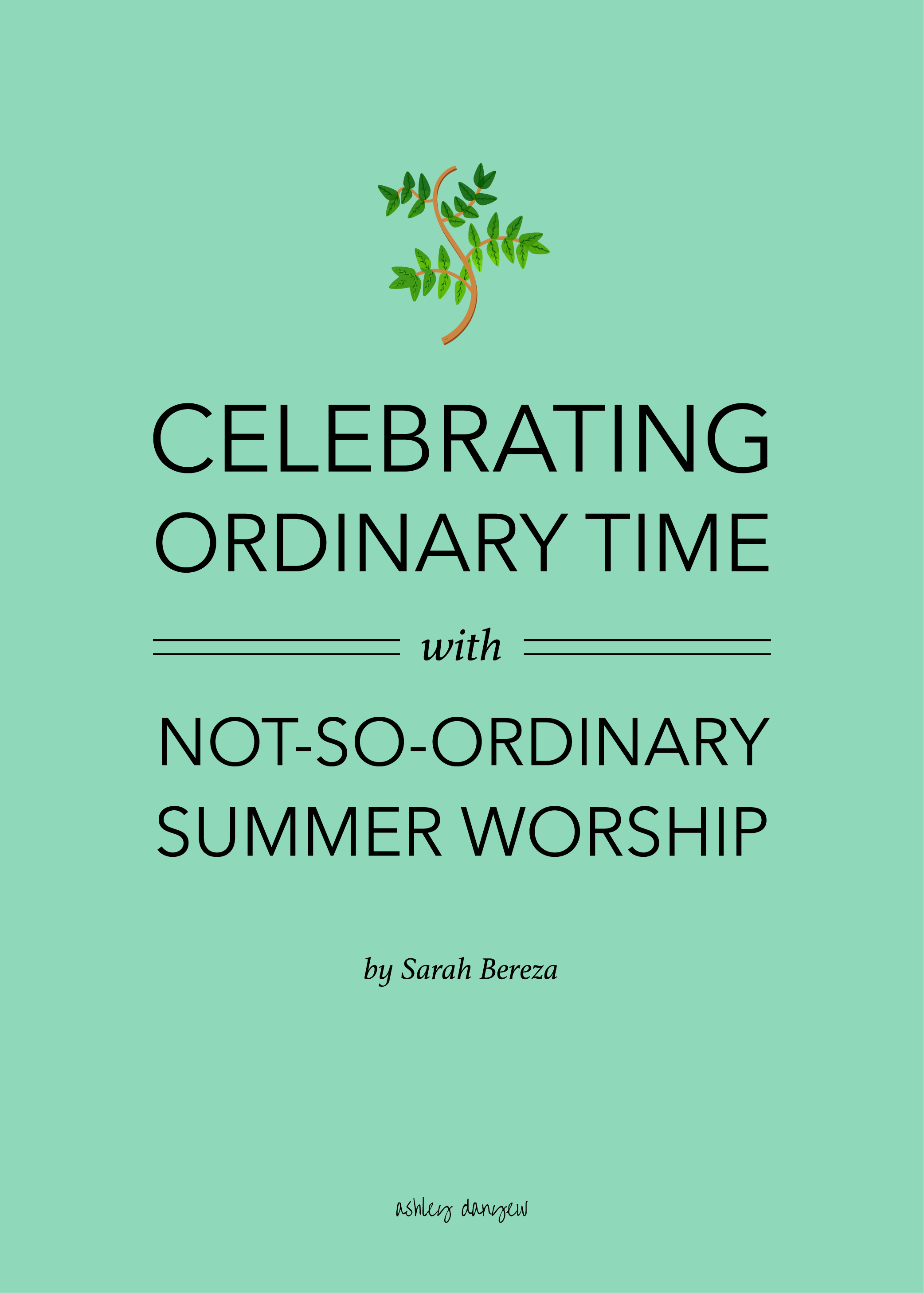 Copy of Celebrating Ordinary Time with Not-So-Orindary Summer Worship