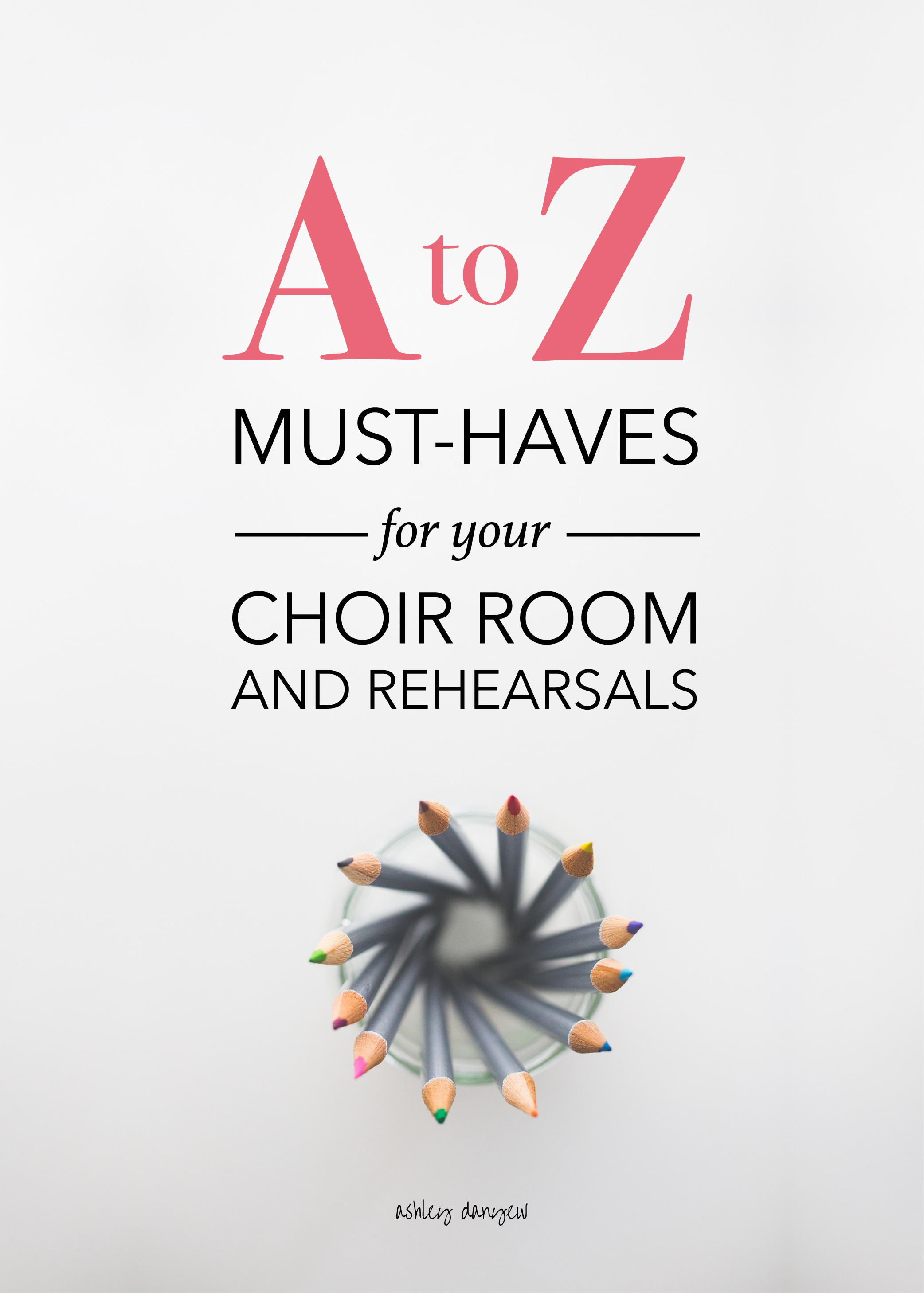 Copy of A to Z: Must-Haves for Your Choir Room and Rehearsals