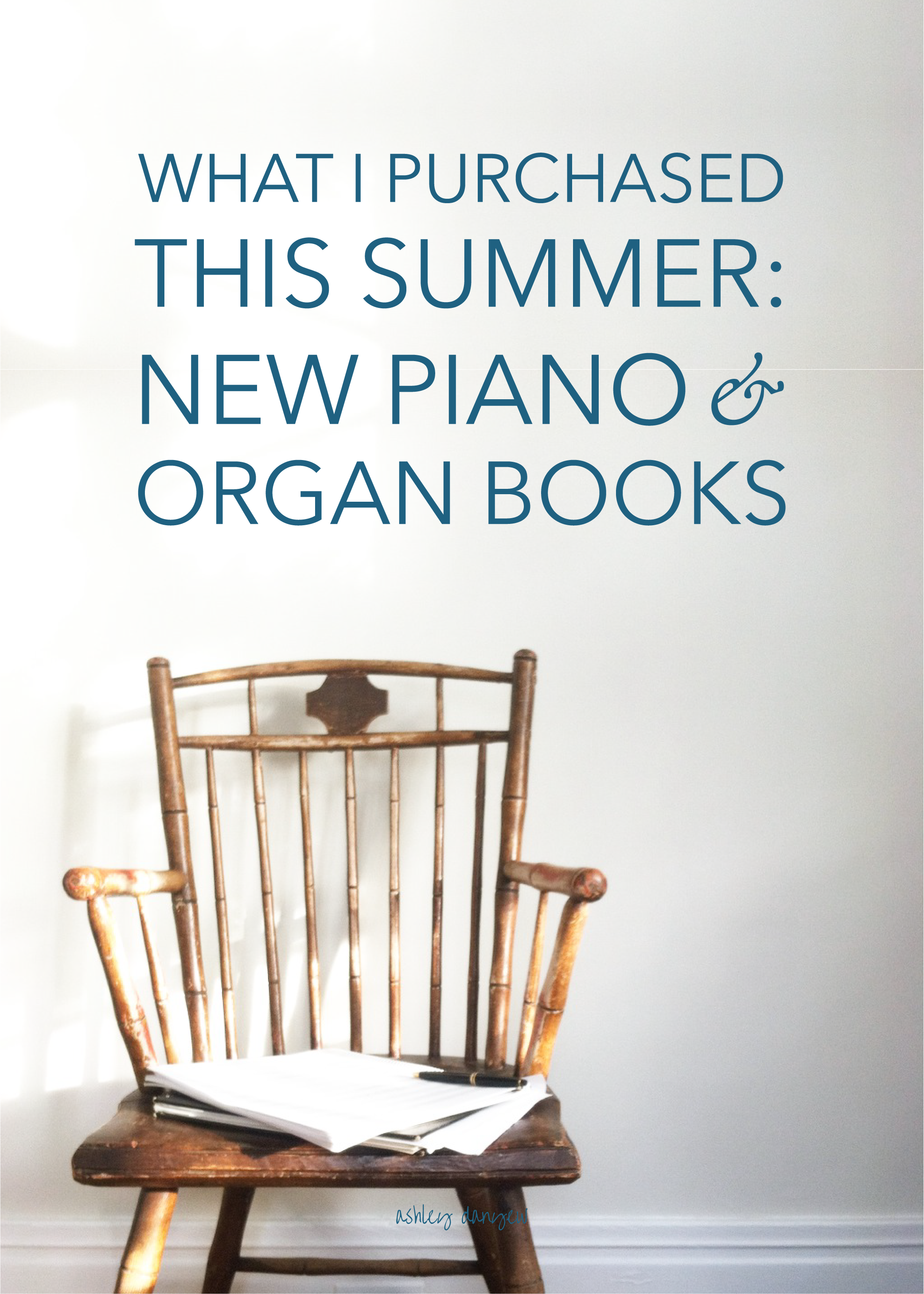 Copy of What I Purchased This Summer: New Piano and Organ Books