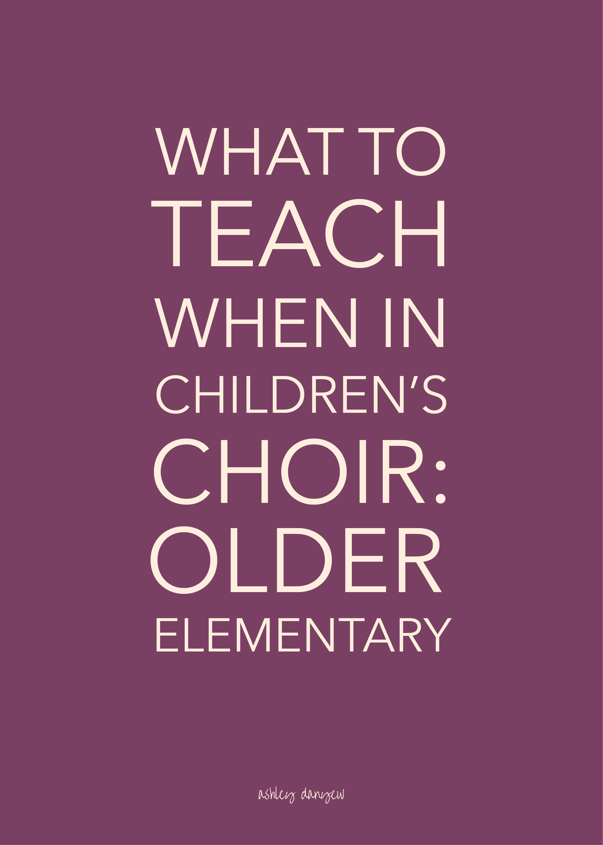 What to Teach When in Children's Choir - Older Elementary-05.png