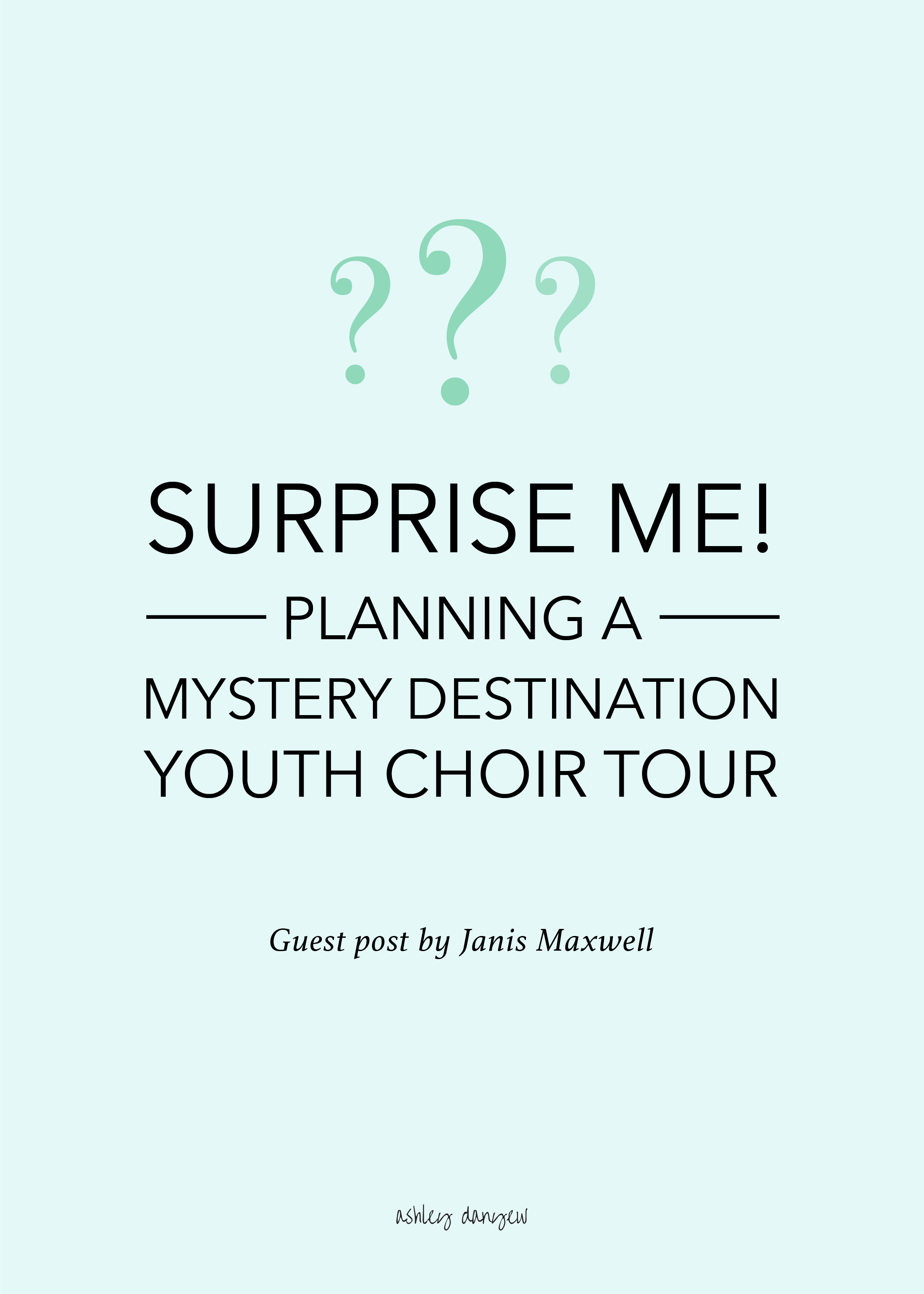 Surprise Me! Planning a Mystery Destination Youth Choir Tour-07.png