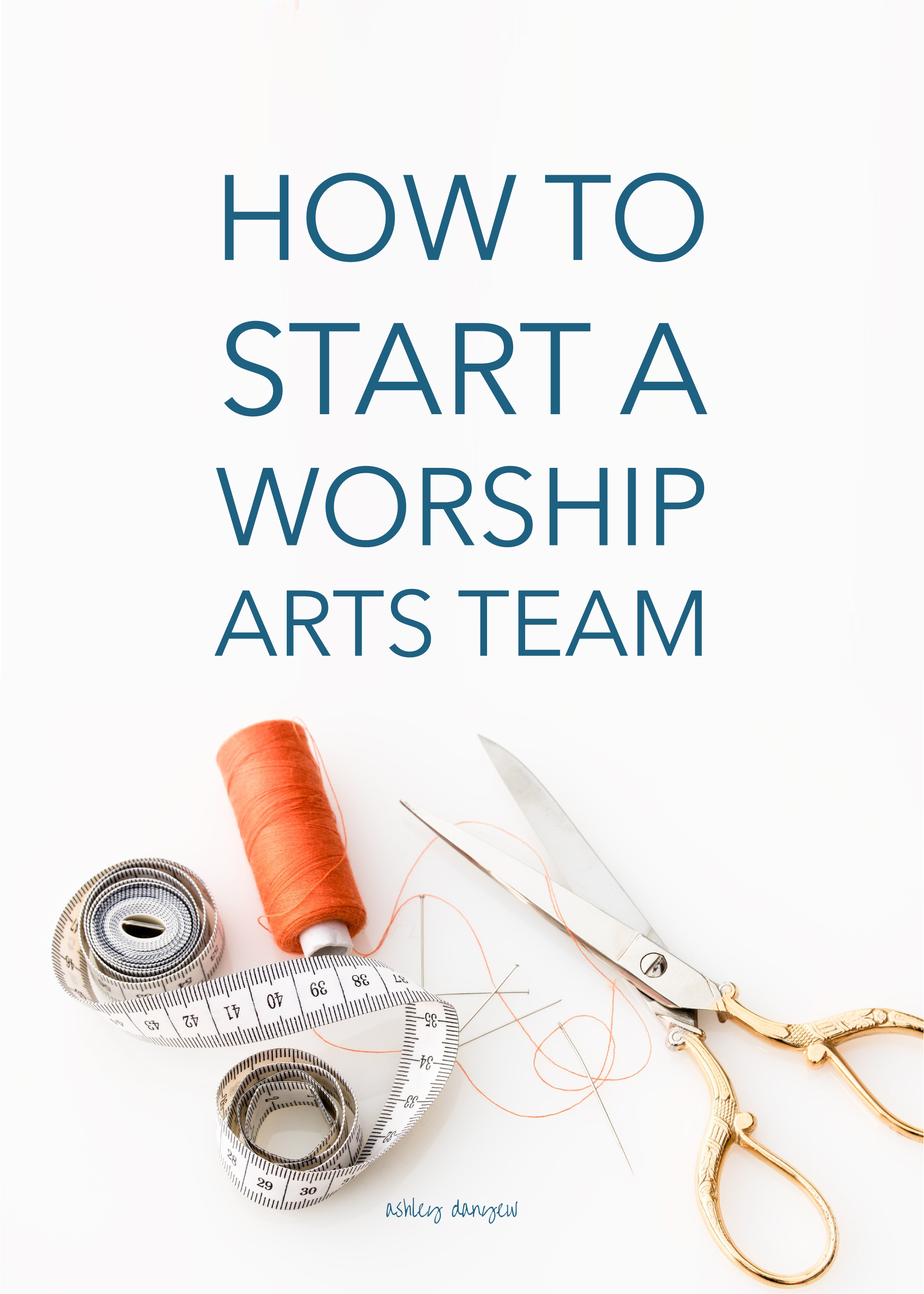 Copy of How to Start a Worship Arts Team