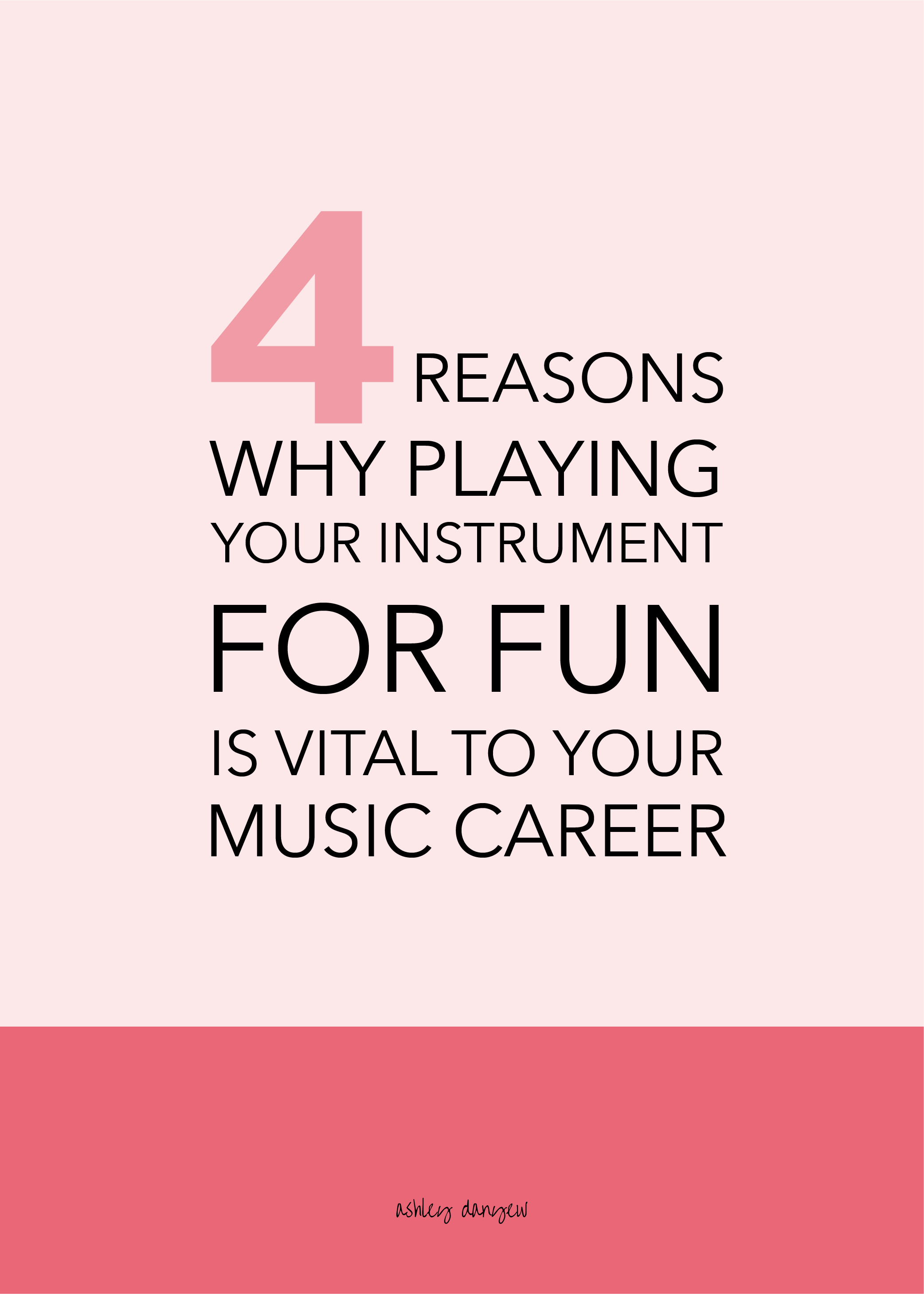 Copy of Four Reasons Why Playing Your Instrument for Fun is Vital to Your Music Career